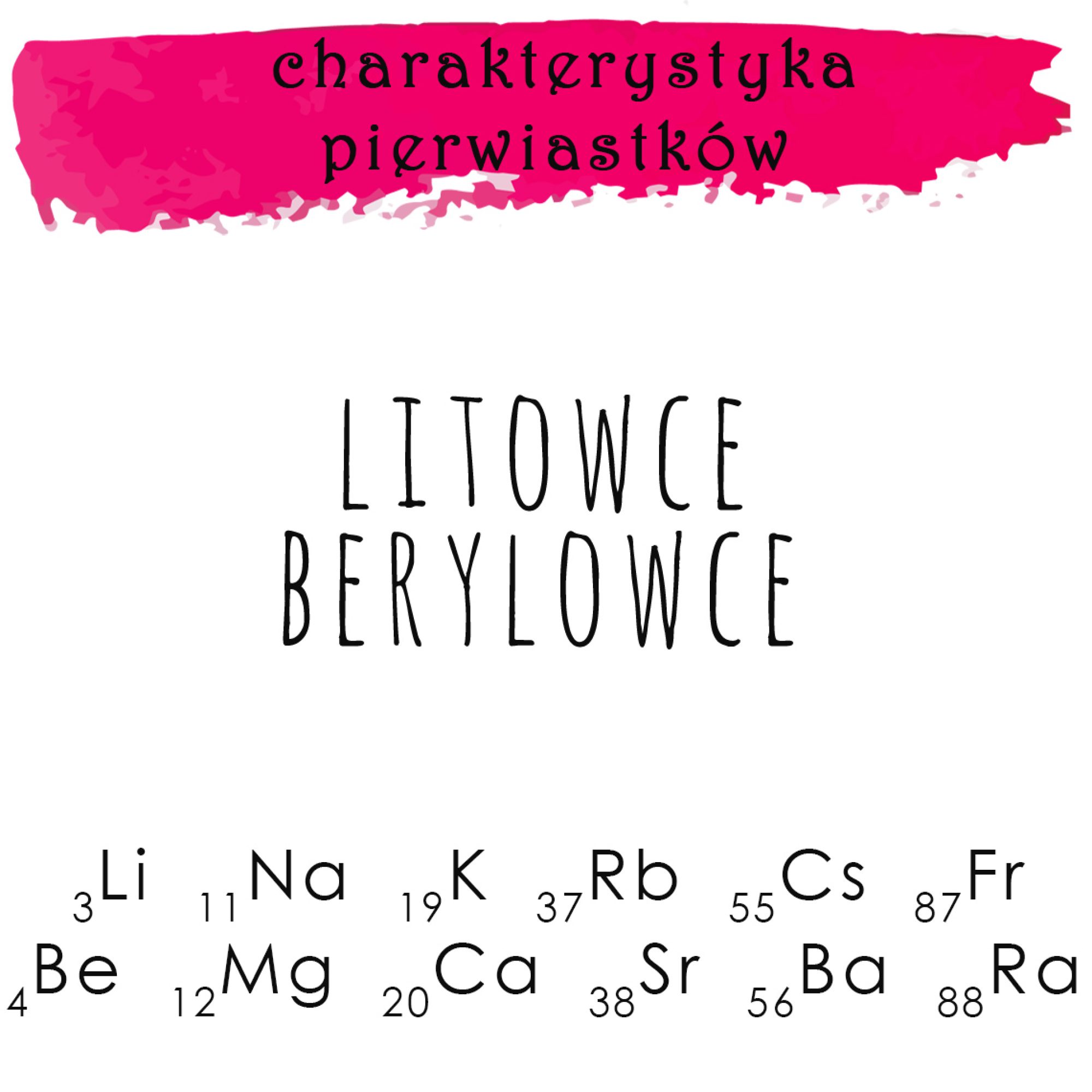 charakterystyka pierwiastków: litowce i berylowce. wybrane reakcje.